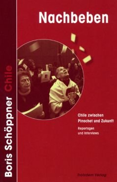 Nachbeben. Chile zwischen Pinochet und Zukunft