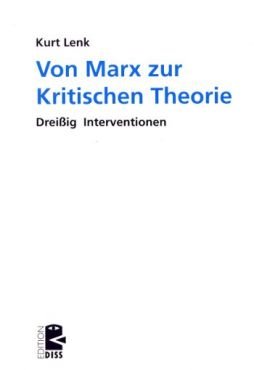 Von Marx zur kritischen Theorie. Dreiig Interventionen