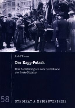 Der Kapp-Putsch. Eine Schilderung aus dem Deutschland der Noske-Diktatur