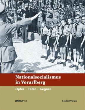 Nationalsozialismus in Vorarlberg. Opfer. Tter. Gegner