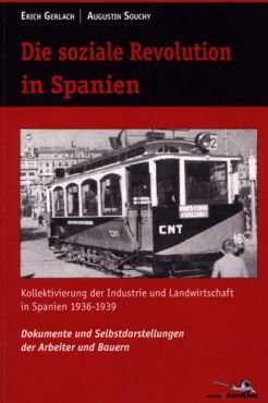 Die soziale Revolution in Spanien. Kollektivierung der Industrie und Landwirtschaft in Spanien 1936 -1939