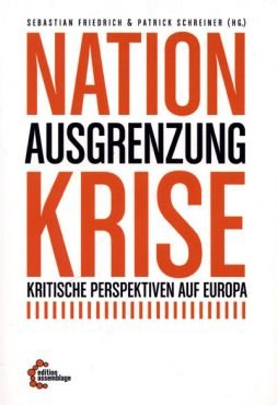 Nation - Ausgrenzung - Krise. Kritische Perspektiven auf Europa