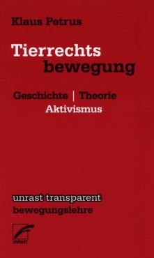 Tierrechtsbewegung. Geschichte, Theorie, Aktivismus