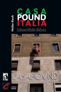 Casa Pound Italia. Mussolinis Erben