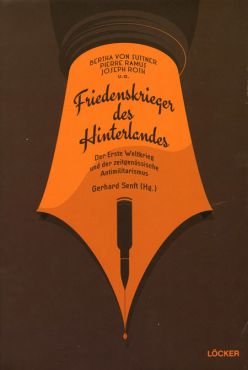 Friedenskrieger des Hinterlandes. Der Erste Weltkrieg und der zeitgenssische Antimilitarismus