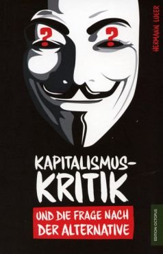 Kapitalismuskritik und die Frage nach der Alternative