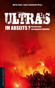 Ultras im Abseits? Portrt einer verwegenen Fankultur