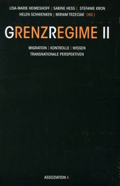 Grenzregime 2. Migration - Kontrolle - Wissen. Transnationale Perspektiven