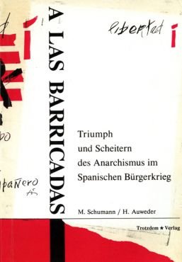 (Antiquariat) A las Barricadas: Triumph und Scheitern des Anarchismus in Spanien