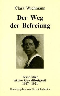 Der Weg der Befreiung. Texte über aktive Gewaltlosigkeit 1917-1921