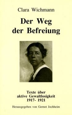 Der Weg der Befreiung. Texte ber aktive Gewaltlosigkeit 1917-1921