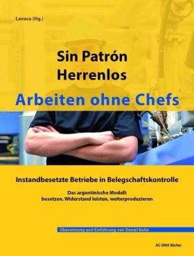 Sin Patron. Arbeiten ohne Chefs