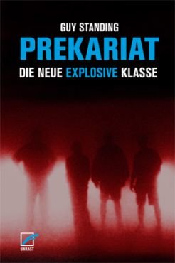 Prekariat. Die neue explosive Klasse