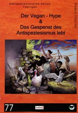 Der Vegan-Hype / Das Gesepenst des Antispeziesismus lebt