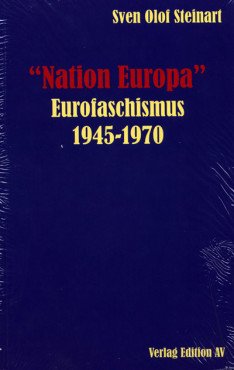 &quote;Nation Europa&quote; - Eurofaschismus 1945-1970