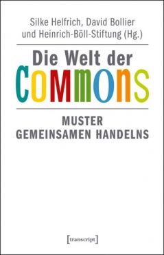 Die Welt der Commons. Muster gemeinsamen Handelns