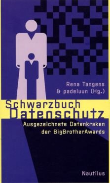 (Antiquariat) Schwarzbuch Datenschutz. Ausgezeichnete Datenkraken der Big Brother Awards