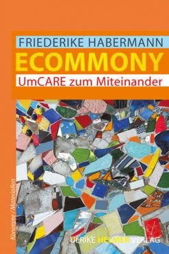 Ecommony. UmCARE zum Miteinander