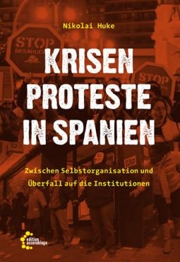 Krisenproteste in Spanien. Zwischen Selbstorganisation und berfall auf die Institutionen