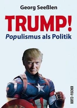 Trump! POPulismus als Politik