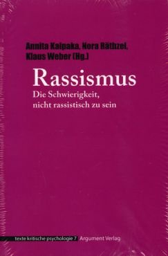 Rassismus. Die Schwierigkeit, nicht rassistisch zu sein - texte kritische psychologie 7