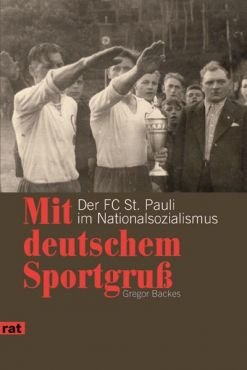 Mit deutschem Sportgru. Der FC St. Pauli im Nationalsozialismus