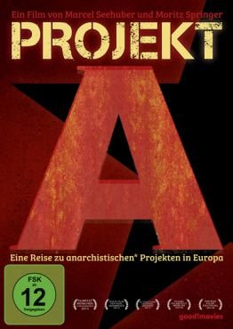 Projekt A. Eine Reise zu anarchistischen Projekten in Europa