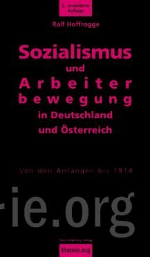 Sozialismus und Arbeiterbewegung in Deutschland und sterreich. Von den Anfngen bis 1914