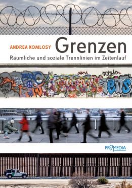 Grenzen. Rumliche und soziale Trennlinien im Zeitenlauf