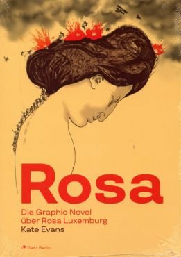 Rosa. Die Graphic Novel ber Rosa Luxemburg