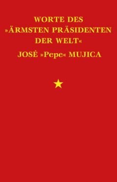 Worte des rmsten Prsidenten der Welt