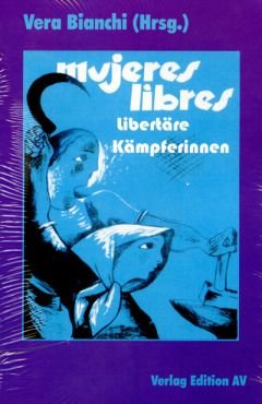 Mujeres Libres. Libertre Kmpferinnen