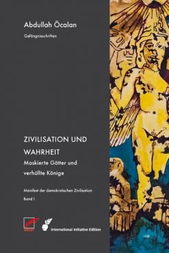 Manifest der demokratischen Zivilisation  - Band 1 (Zivilisation und Wahrheit)