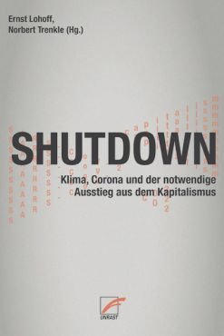 Shutdown. Klima, Corona und der notwendige Ausstieg aus dem Kapitalismus