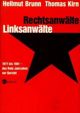 (Antiquariat) Rechtsanwlte, Linksanwlte. 1971 - 1981 - das Rote Jahrzehnt vor Gericht