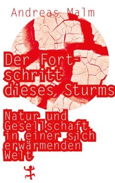 Der Fortschritt dieses Sturms. Natur und Gesellschaft in einer sich erwrmenden Welt