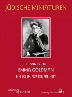 Emma Goldman. Ein Leben fr die Freiheit