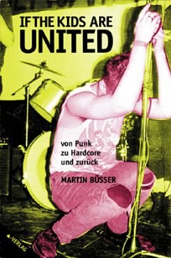 If the kids are united. Von Punk zu Hardcore und zurck