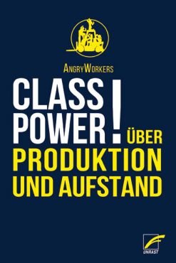 Class Power! ber Produktion und Aufstand