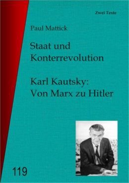 Staat und Konterrevolution / Karl Kautsky: Von Marx zu Hitler