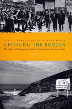 (Antiquariat) Crossing the border. Migration und Klassenkampf in der US-amerikanischen Geschichte