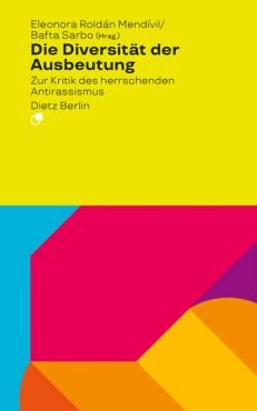 Die Diversitt der Ausbeutung. Zur Kritik des herrschenden Antirassismus