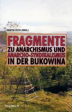 Fragmente zu Anarchismus und Anarcho-Syndikalismus in der Bukowina