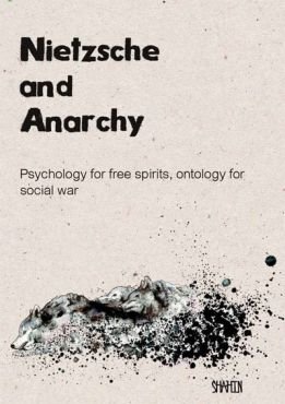 Nietzsche and Anarchy. Psychology for free spirits, ontology for social war