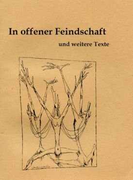 In offener Feindschaft und weitere Texte