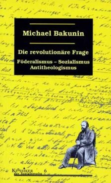 (Antiquariat) Die revolutionre Frage. Fderalismus, Sozialismus, Antitheologismus