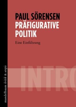 Prfigurative Politik. Eine Einfhrung