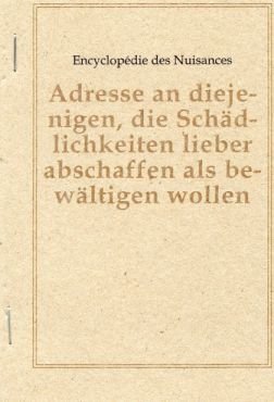 Adresse an diejenigen, die Schdlichkeiten lieber abschaffen als bewltigen wollen