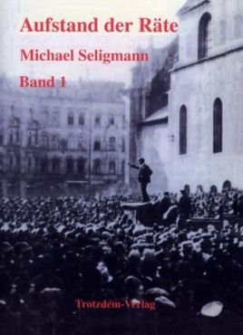 (Antiquariat) Aufstand der Rte. Die erste bayerische Rterepublik vom 7. April 1919