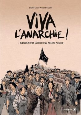 Viva lAnarchie. Buenaventura Durruti und Nestor Machno